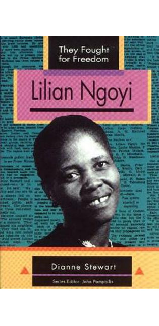 They Fought for Freedom: Lilian Ngoyi: Grade 10 - 12