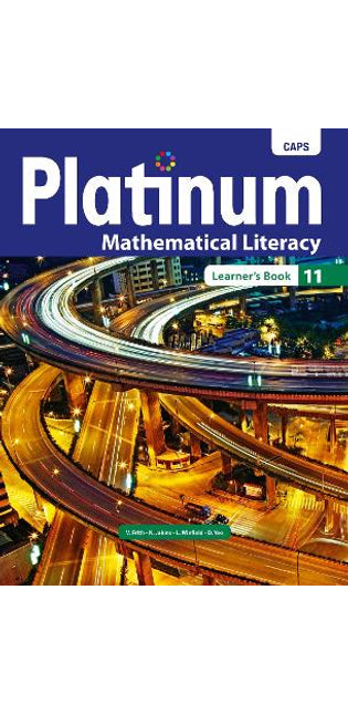 Platinum Mathematical Literacy Grade 11 Learner's Book: Grade 11: Learner's book