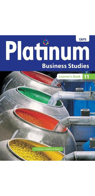 Platinum Business Studies Grade 11 Learner's Book: Grade 11: Learner's book
