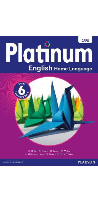 Platinum English home language: Grade 6: Grade 6: Learner's book