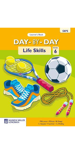 Day-by-Day Life Skills: Grade 6: Learner's Book