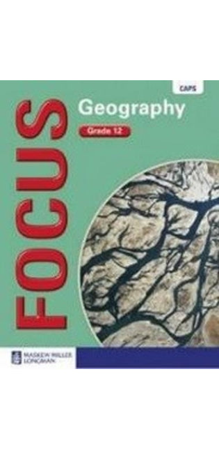 Focus Geography: Grade 12: Learner's Book