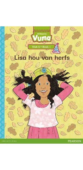 Vuma Afrikaans Huistaal Vlak 6 Boek 1 Grootboek: Lisa hou van herfs: Vlak 6: Boek 1: Grade 2