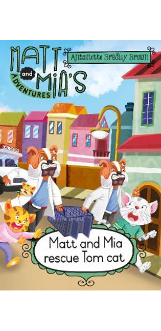 Matt and Mia’s Adventures: Matt and Mia Rescue Tom Cat