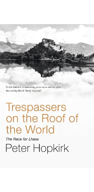 Trespassers on the Roof of the World