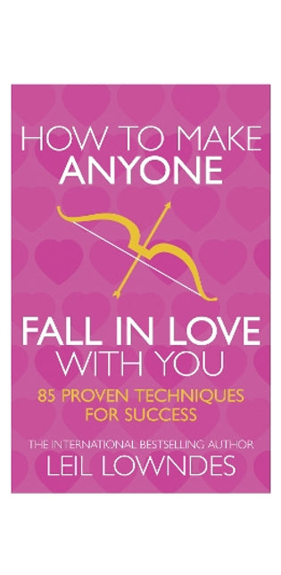 How to Make Anyone Fall in Love With You