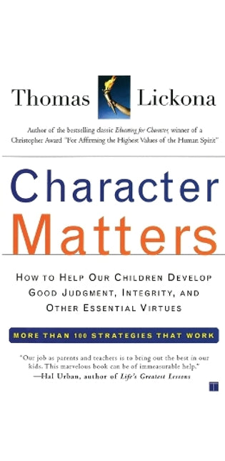 "Character Matters: Help Children develop Good Judgement, Integrity and Essential Virtues "