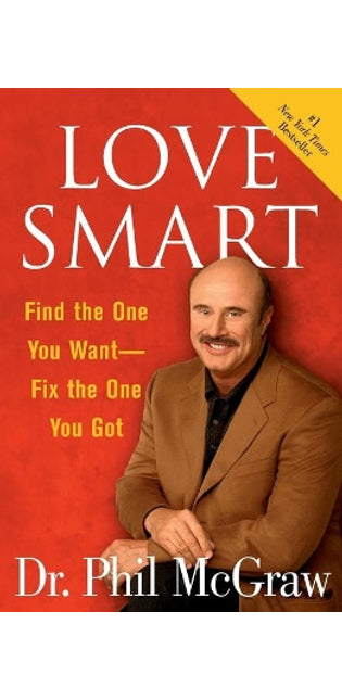 "Love Smart: Find the One You Want, Fix the One You've Got "