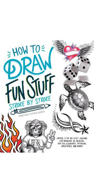 How to Draw Fun Stuff Stroke-by-Stroke