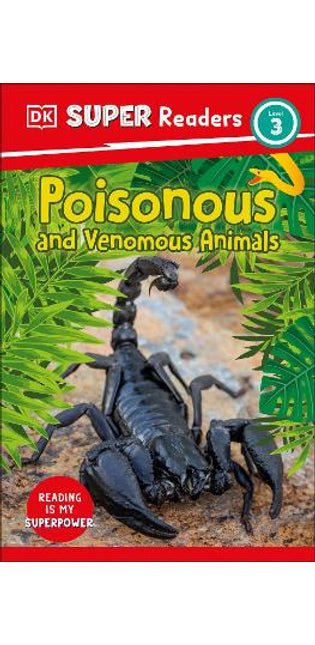 DK Super Readers Level 3 Poisonous and Venomous Animals