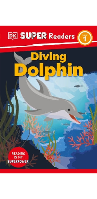 DK Super Readers Level 1 Diving Dolphin