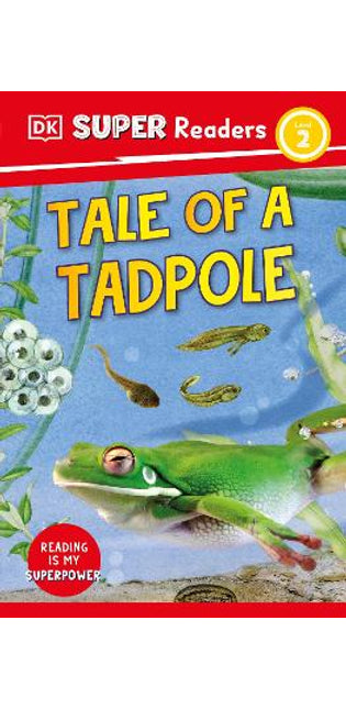 DK Super Readers Level 2 Tale of a Tadpole