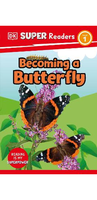DK Super Readers Level 1 Becoming a Butterfly