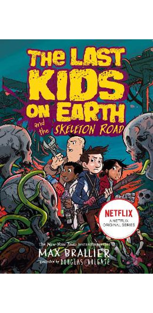 Last Kids on Earth and the Skeleton Road