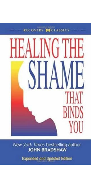 Healing the Shame That Binds You