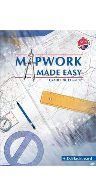 Mapwork Made Easy For FET Phase LB: Grade 10 - 12: Learner's book
