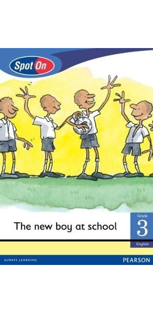 Spot On English Grade 3 Level 1 Reader: The new boy at school: Grade 3