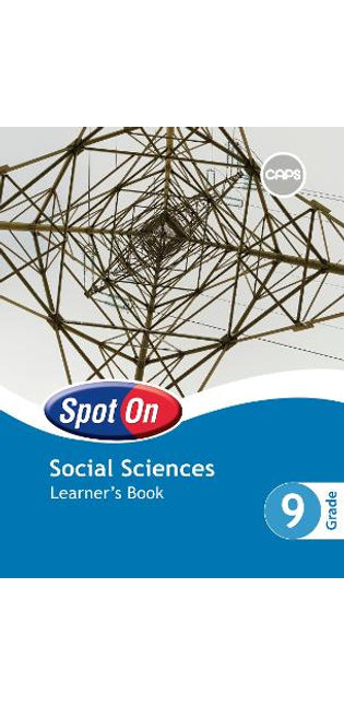 Spot On Social Sciences Grade 9 Learner's Book: Grade 9: Learner's Book