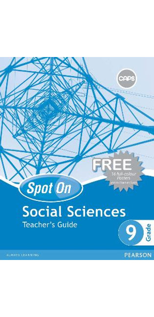 Spot On Social Sciences Grade 9 Teacher's Guide and Free Poster Pack: Grade 9: Teacher's Guide