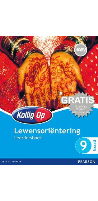 Kollig Op Lewensoriëntering Graad 9 Leerdersboek: Graad 9: Leerdersboek