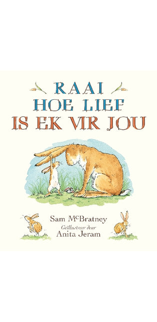 Raai Hoe Lief is Ek vir Jou