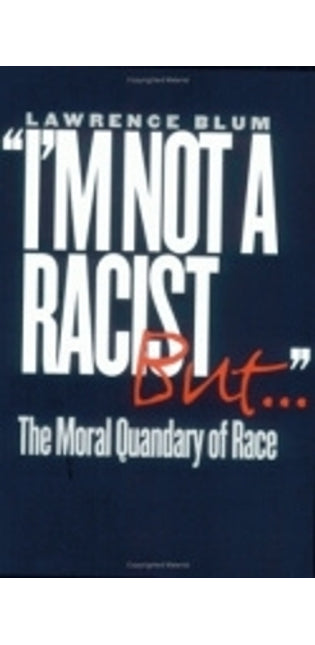 "I'm Not a Racist, But..."