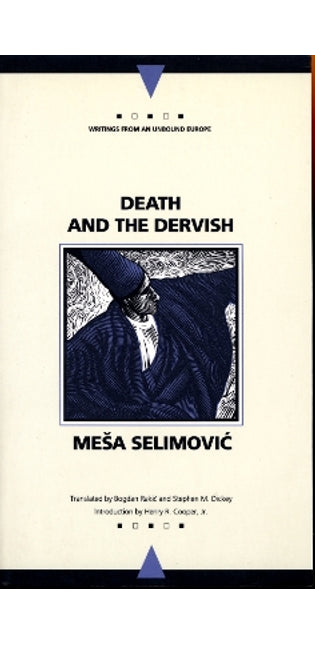 Death and the Dervish (Writings from an Unbound Europe)