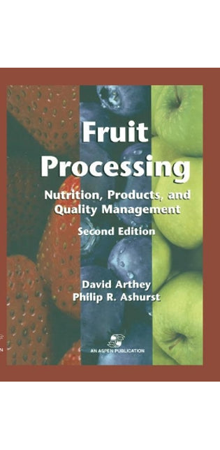 Fruit Processing: Nutrition, Products, and Quality Management