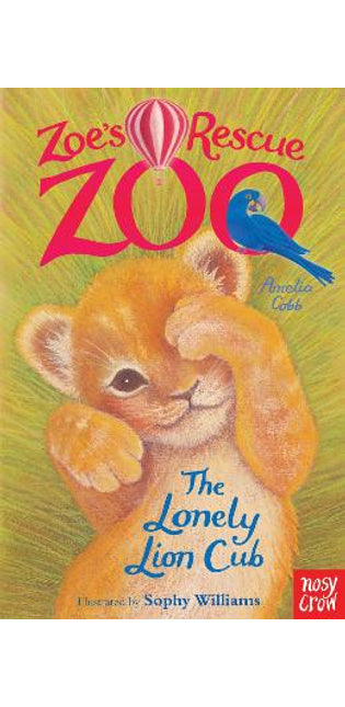 Zoe's Rescue Zoo: The Lonely Lion Cub