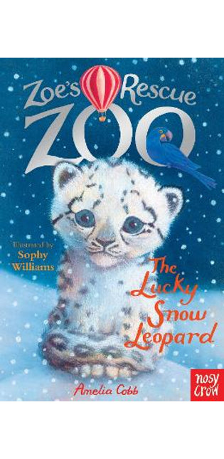 Zoe's Rescue Zoo: The Lucky Snow Leopard