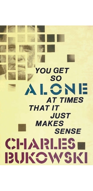 You Get So Alone at Times