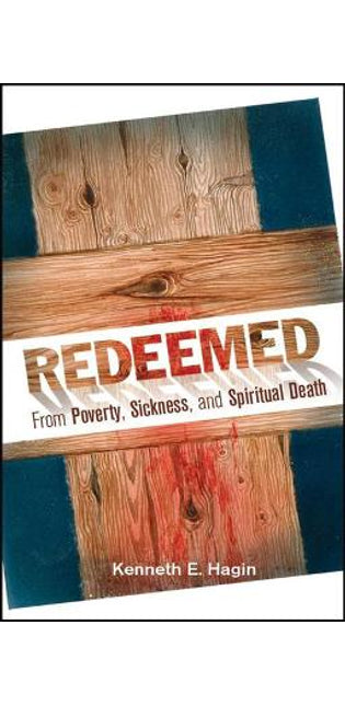 Redeemed from Poverty, Sickness, and Spiritual Death