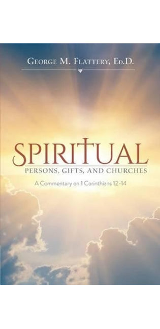 Spiritual Persons, Gifts, and Churches