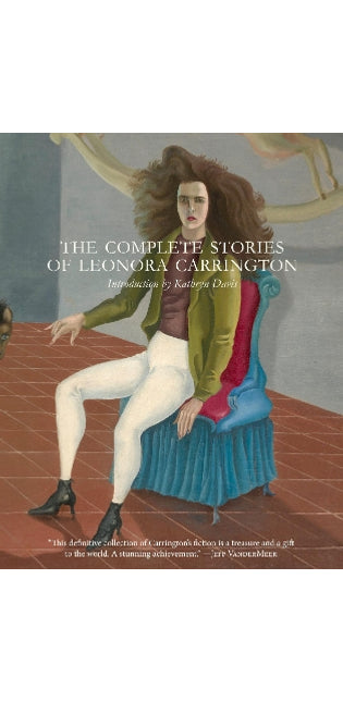 Complete Stories of Leonora Carrington
