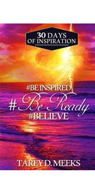 #Be Inspired, #Be Ready, #Believe