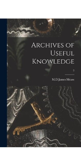 Archives of Useful Knowledge; 3