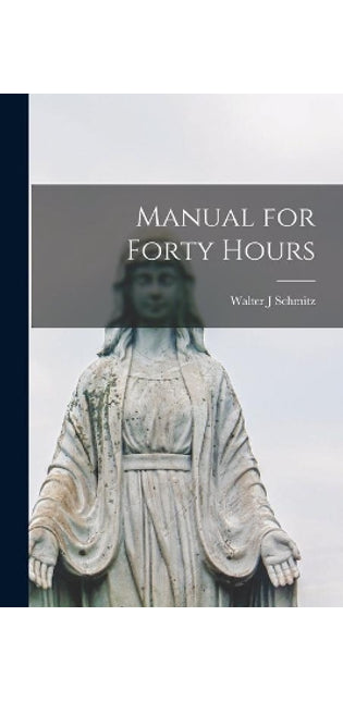 Manual for Forty Hours