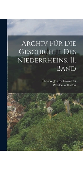 Archiv für die Geschichte des Niederrheins, II. Band