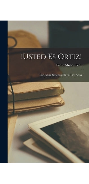 !Usted es Ortiz!