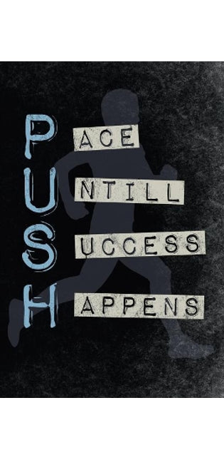 Push Pace Untill Success Happens