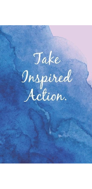 Take Inspired Action