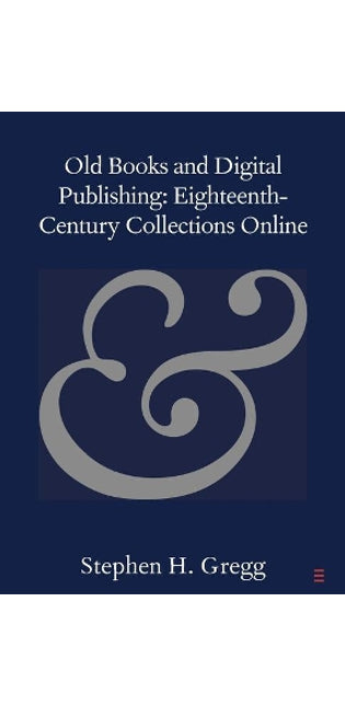 Old Books and Digital Publishing: Eighteenth-Century Collections Online