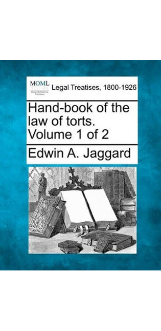 Hand-book of the law of torts. Volume 1 of 2