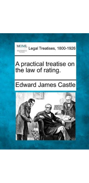 practical treatise on the law of rating.