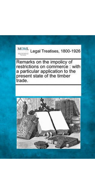 Remarks on the Impolicy of Restrictions on Commerce