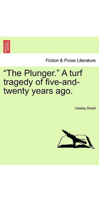 "The Plunger." a Turf Tragedy of Five-And-Twenty Years Ago.