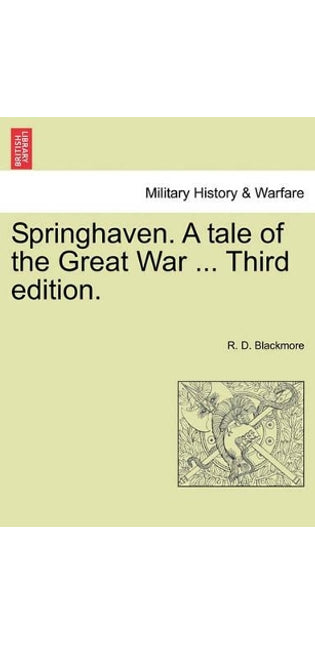 Springhaven. a Tale of the Great War ... Third Edition.