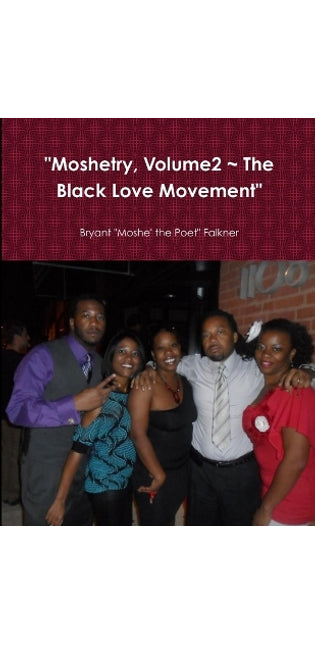 "Moshetry, Volume2 ~ The Black Love Movement"