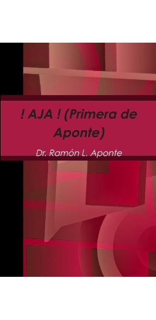 ! Aja ! (Primera De Aponte)