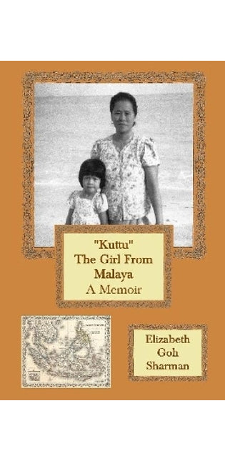 "Kuttu" The Girl from Malaya: A Memoir